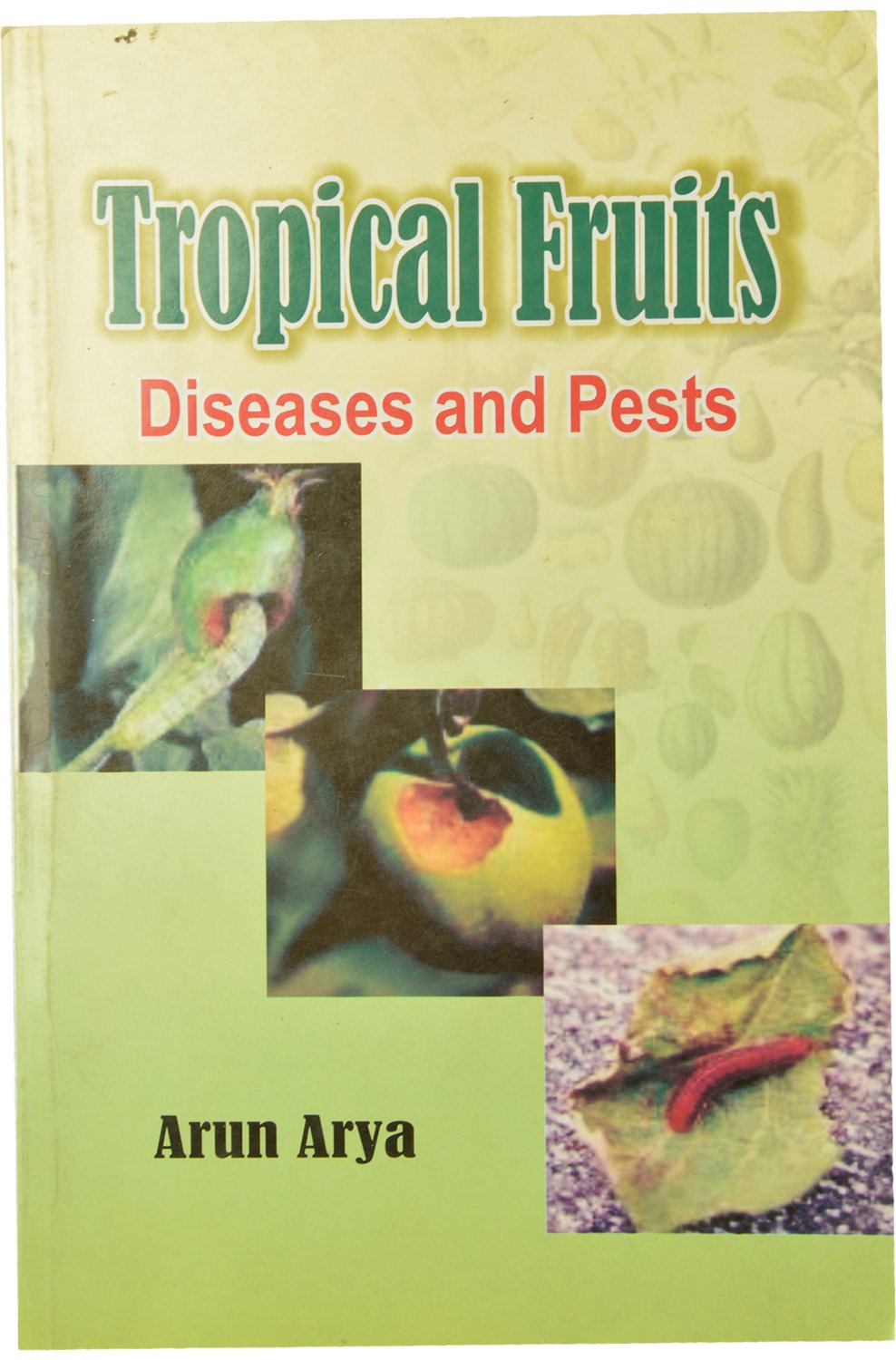 Tropical Fruits - Diseases And Pest