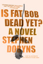 Is Fat Bob Dead Yet?: A Novel - Retail Maharaj