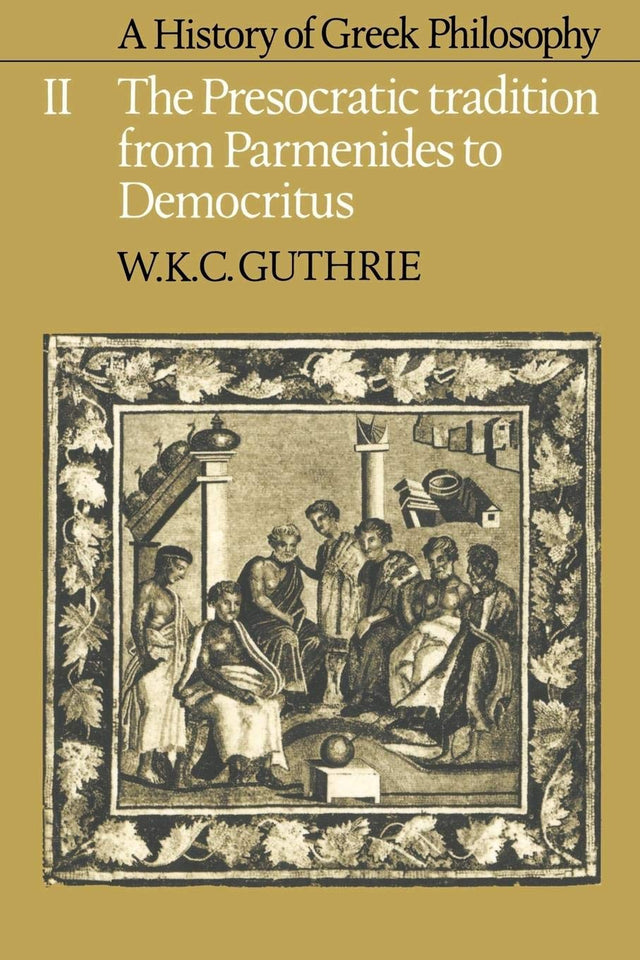 A History of Greek Philosophy: Volume 2, the Presocratic Tradition from Parmenides to Democritus - Retail Maharaj