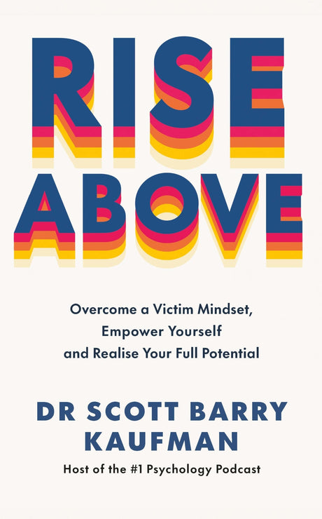 Rise Above: Overcome a Victim Mindset, Empower Yourself and Realise Your Full Potential - Retail Maharaj