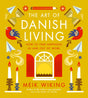 The Art of Danish Living: How to Find Happiness In and Out of Work - Retail Maharaj