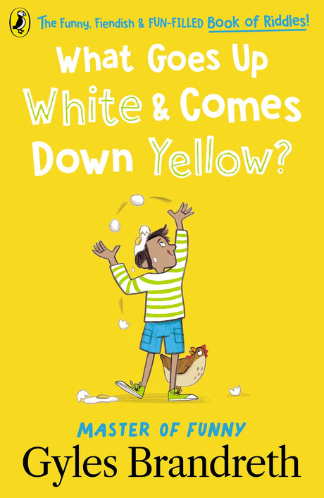 What Goes Up White and Comes Down Yellow?: The funny, fiendish and fun-filled book of riddles! - Retail Maharaj