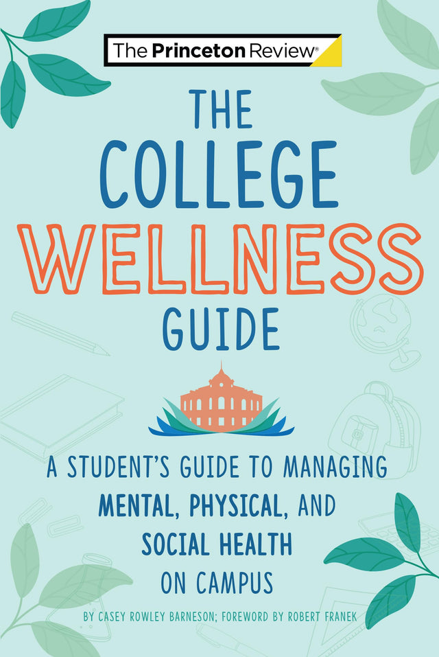 The College Wellness Guide: A Student's Guide to Managing Mental, Physical, and Social Health on Campus - Retail Maharaj