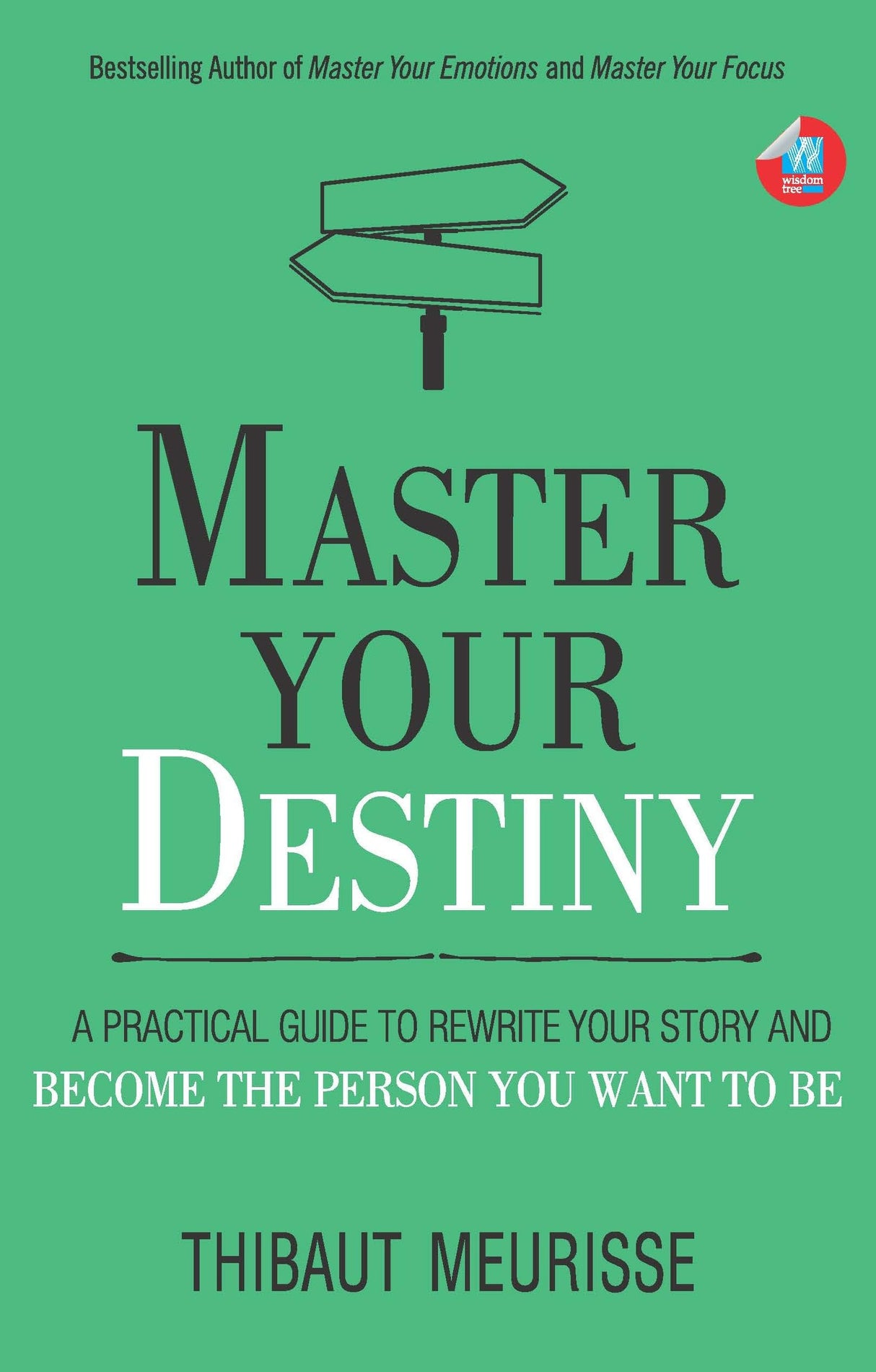 Master Your Destiny: A Practical Guide to Rewrite Your Story and Become the Person You Want to Be (Mastery Series Book 4) - Retail Maharaj