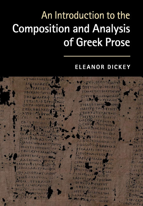 An Introduction to the Composition and Analysis of Greek Prose - Retail Maharaj
