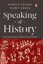 Speaking of History: Conversations about India’s Past and Present | Insights on Indian History, Caste, Gender, Religion, Myth & Nationalism - Retail Maharaj