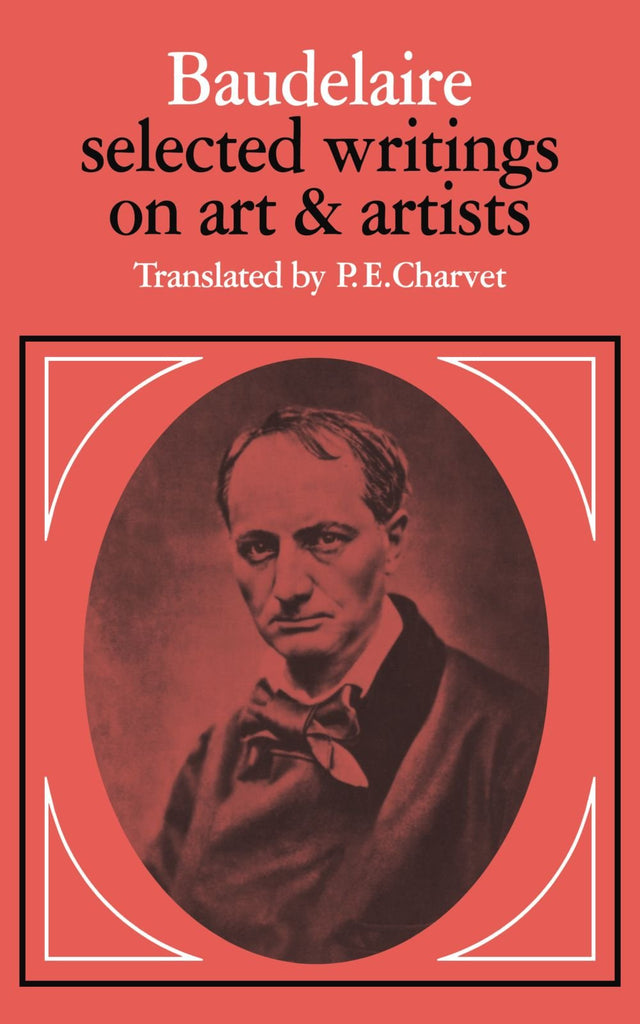 Baudelaire: Selected Writings on Art and Artists - Retail Maharaj