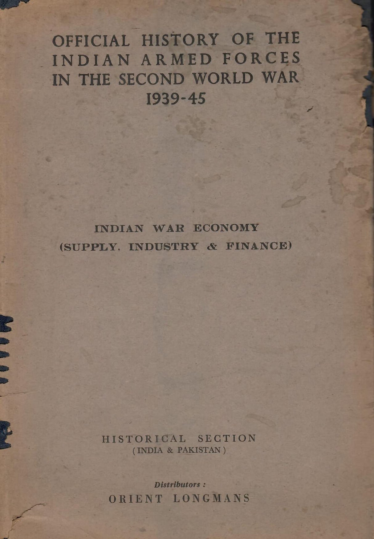 Indian War Economy - Official History of the Indian Armed Forces in the Second World War 1939-45 - Supply, Industry & Finance (Rare) [Hardcover] B. L. Raina
