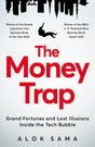 The Money Trap:Grand Fortunes and Lost Illusions Inside the Tech Bubble - Retail Maharaj