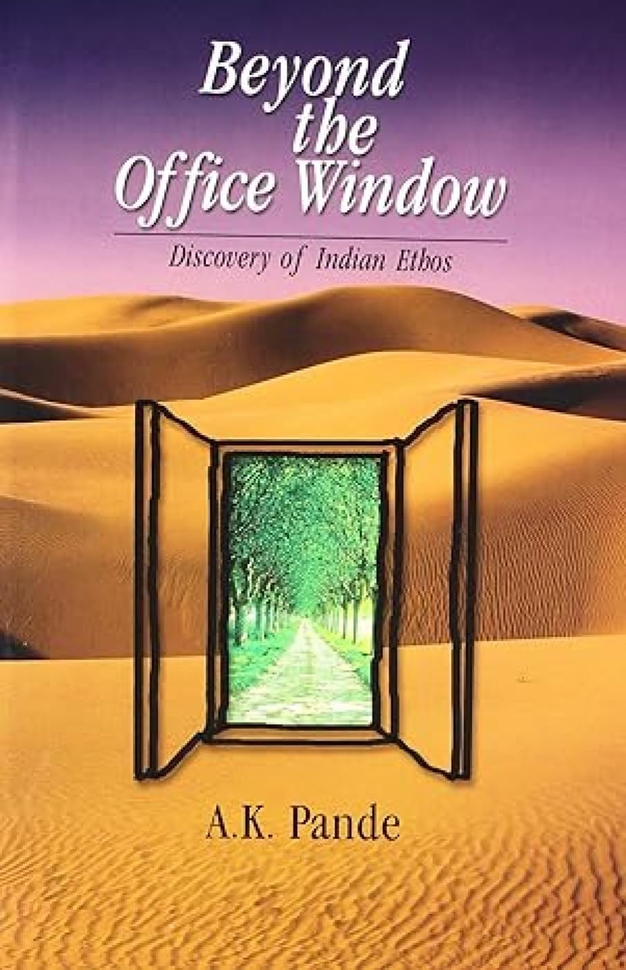 Beyond the Office Window: Discovery of Indian Ethos