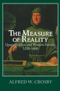 The Measure of Reality: Quantification in Western Europe, 1250–1600 - Retail Maharaj