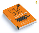 Make Your Own Luck: How to Increase Your Odds of Success in Sales, Startups, Corporate Career and Life - Retail Maharaj