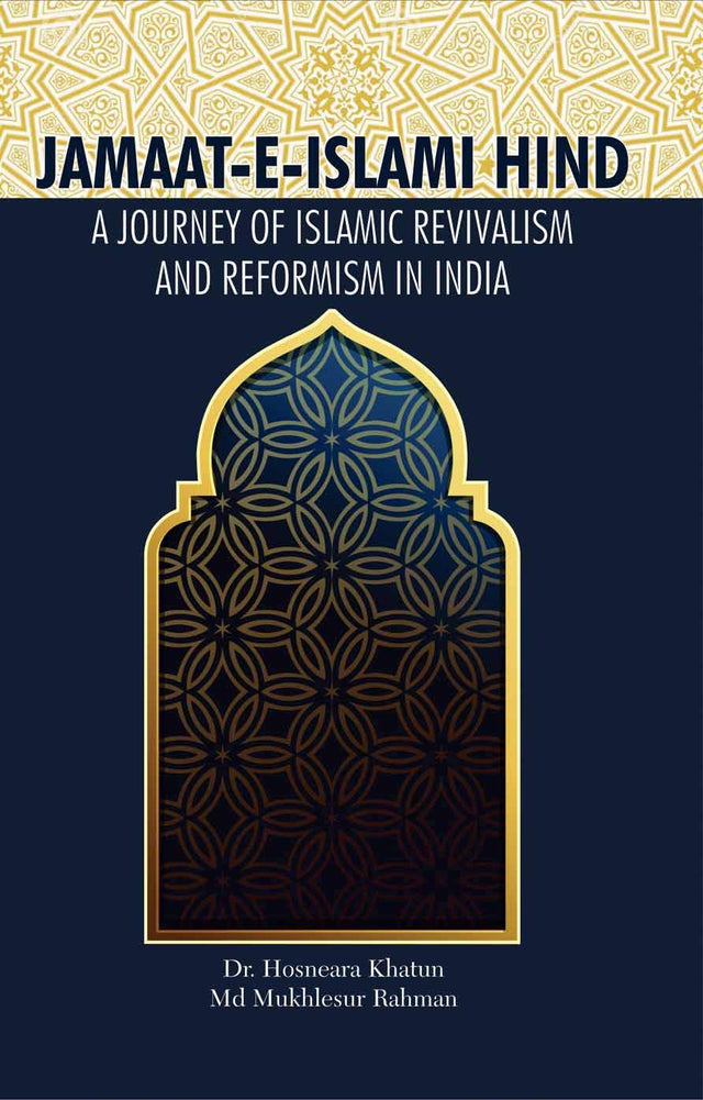 Jamaat-E-Islami Hind: A Journey of Islamic Revivalism and Reformism in India - Retail Maharaj