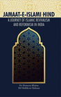 Jamaat-E-Islami Hind: A Journey of Islamic Revivalism and Reformism in India - Retail Maharaj