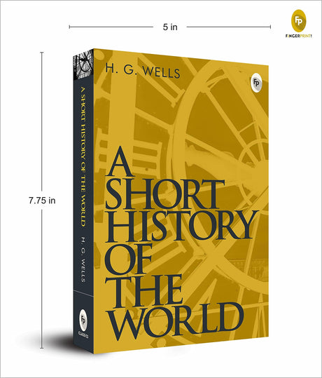 A Short History of the World by H.G. Wells - A Masterpiece on World History | Human Civilization | Wells’ Perceptive Exploration of Evolution of Society | Historical Overview | Educational Read | Historical Events | Must-read for History Enthusiasts - Retail Maharaj