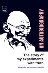 The Story of My Experiments with Truth: An Autobiography (First Edition) - Retail Maharaj