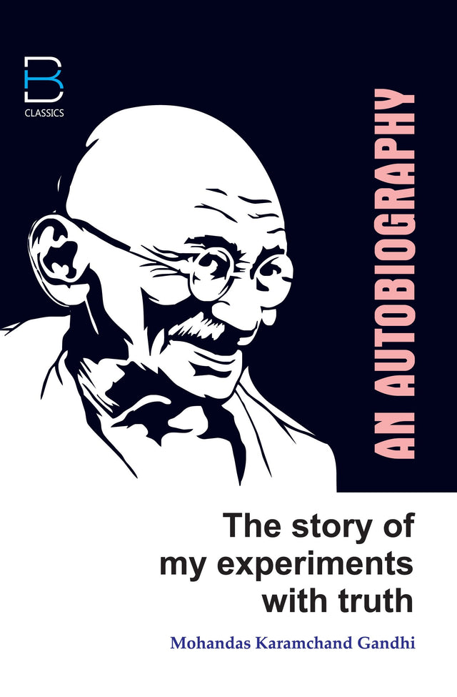 The Story of My Experiments with Truth: An Autobiography (First Edition) - Retail Maharaj