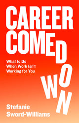Career Comedown: What to do when work isn’t working for you - Retail Maharaj