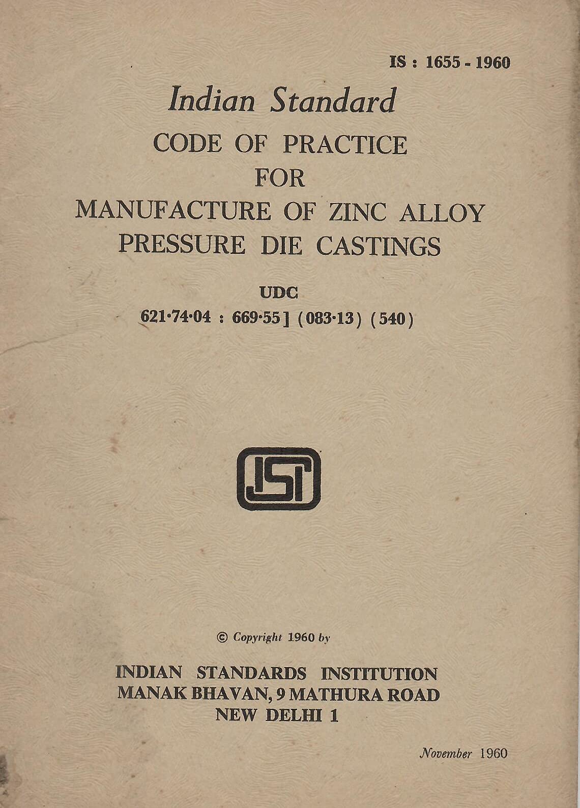 IS : 1655-1960 - Code of Practice for Manufacture of Zinc Alloy Pressure Die Castings [Paperback] Indian Standards Institution