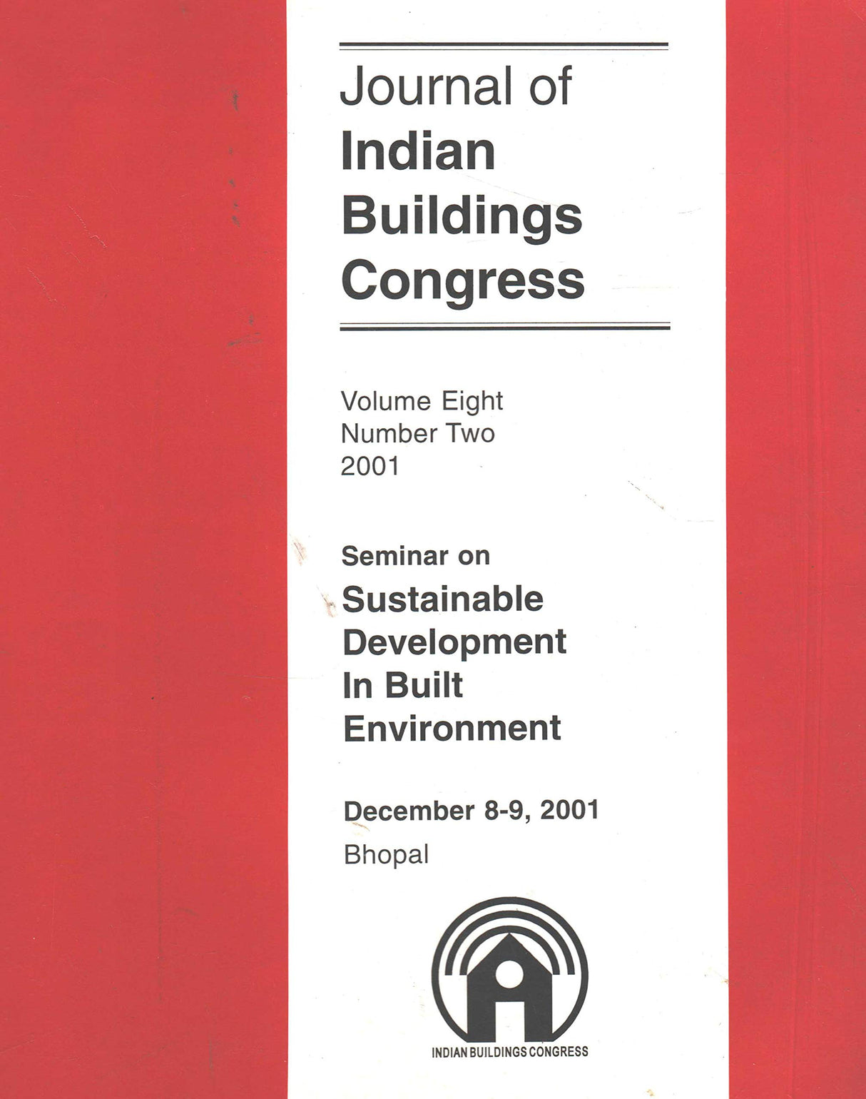 Seminar on Sustainable Development in Built Environment December 8-9, 2001 Bhopal [Paperback] Indian Buildings Congress