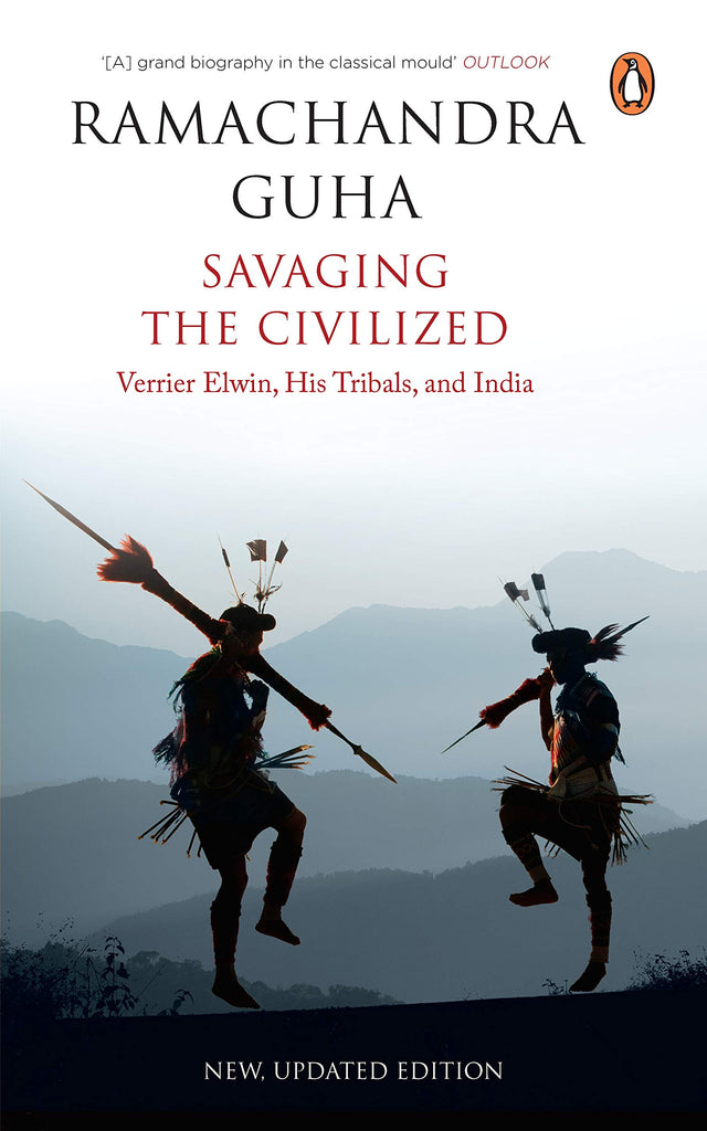 Savaging The Civilized: Verrier Elwin, His Tribals, And India - Retail Maharaj