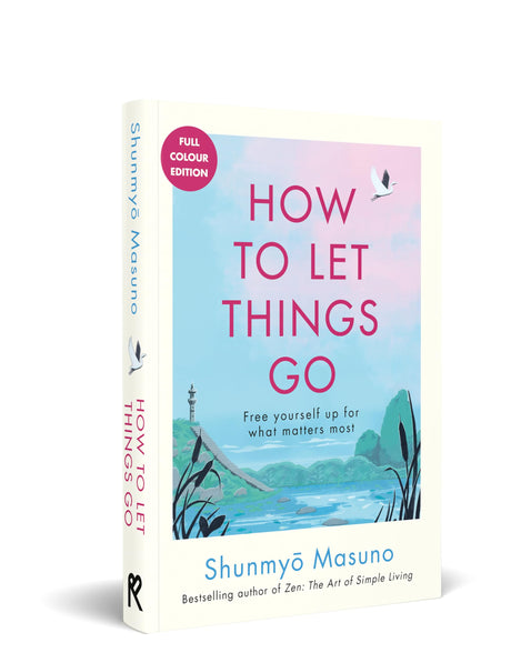 How to Let Things Go: Free Yourself Up for What Matters | 99 Empowering Tips from a Zen Buddhist Monk to Relinquish Control | Perfect for Gifting - Retail Maharaj