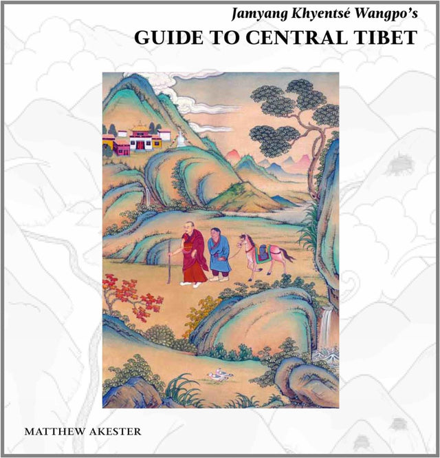 Jamyang Khyentse Wangpo's Guide To Central Tibet - Retail Maharaj