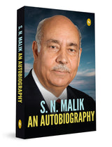 S.N. Malik: An Autobiography – English | Real Life Stories / Anecdotes | Inspirational Stories | Personal Memoir | True stories| Life Events| Commentary On The Public Service System - Retail Maharaj