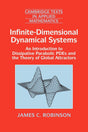Infinite Dimensional Dynamical Systems: An Introduction to Dissipative Parabolic Pdes and the Theory of Global Attractors: 28 (Cambridge Texts in Applied Mathematics, 28) - Retail Maharaj