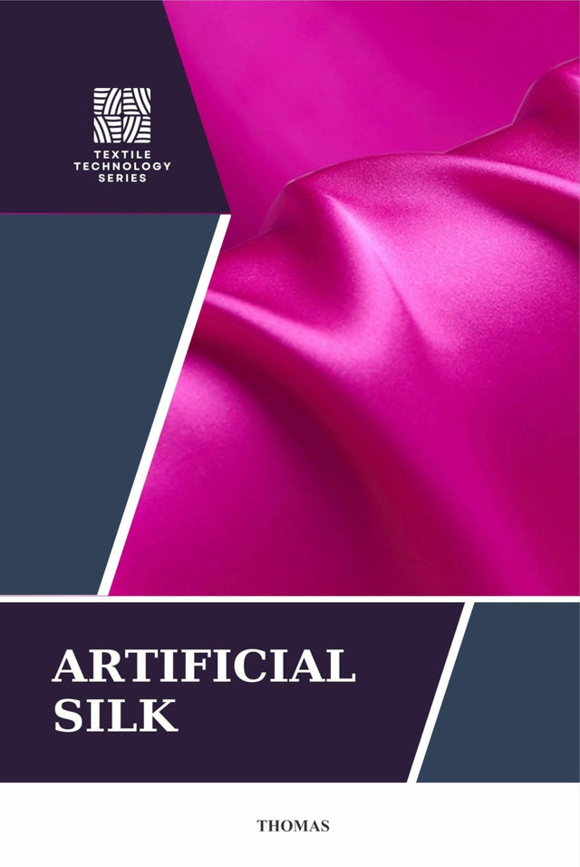 Artificial Silk: Its Manufacture and Uses - Retail Maharaj