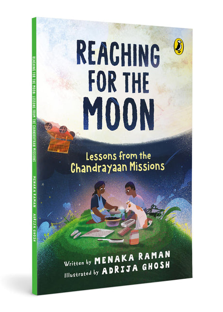Reaching for the Moon: Lessons from the Chandrayaan Missions | Illustrated Picturebook on India’s Space Journey | Inspiring science and innovation through ISRO’s Chandrayaan Missions | Age 8+ - Retail Maharaj