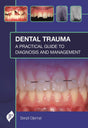 DENTAL TRAUMA: A PRACTICAL GUIDE TO DIAGNOSIS AND MANAGEMENT - Retail Maharaj