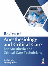 Basics of Anesthesiology and Critical Care for Anesthesia and Critical Care Technicians - Retail Maharaj
