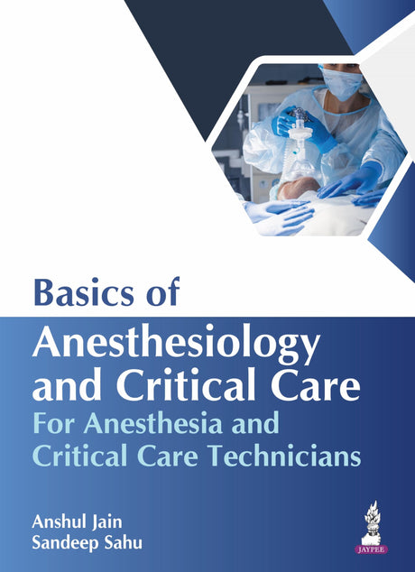 Basics of Anesthesiology and Critical Care for Anesthesia and Critical Care Technicians - Retail Maharaj