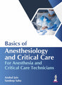 Basics of Anesthesiology and Critical Care for Anesthesia and Critical Care Technicians - Retail Maharaj