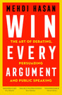Win Every Argument: The Art of Debating, Persuading and Public Speaking - Retail Maharaj
