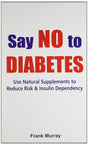 Say No to Diabetes: Use Natural Supplements To Reduce Risk & Insulin Dependency - Retail Maharaj
