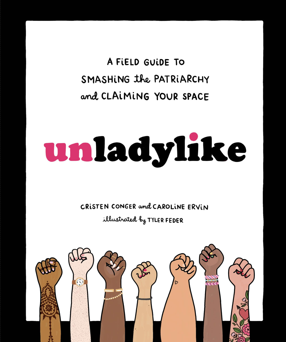 Unladylike: A Field Guide to Smashing the Patriarchy and Claiming Your Space - Retail Maharaj