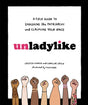 Unladylike: A Field Guide to Smashing the Patriarchy and Claiming Your Space - Retail Maharaj