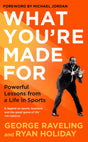 What You're Made For: Powerful Lessons from a Life in Sports - Retail Maharaj