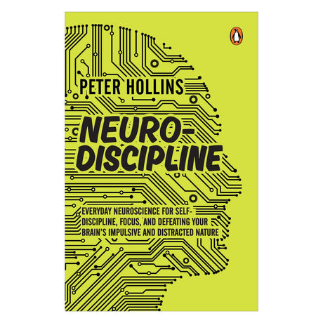 Neuro-Discipline: Everyday Neuroscience for Self-Discipline, Focus, and Defeating Your Brain’s Impulsive and Distracted Nature | A Science-Backed Guide - Retail Maharaj