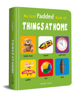 My First Padded Book of Things at Home: Early Learning Board Book for Kids | Learn About Everyday Household Objects with Bright, Real-Life Pictures | Durable Padded Board Book for Babies, Toddlers & Preschoolers | Ages 0–5 Years - Retail Maharaj