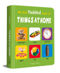 My First Padded Book of Things at Home: Early Learning Board Book for Kids | Learn About Everyday Household Objects with Bright, Real-Life Pictures | Durable Padded Board Book for Babies, Toddlers & Preschoolers | Ages 0–5 Years - Retail Maharaj