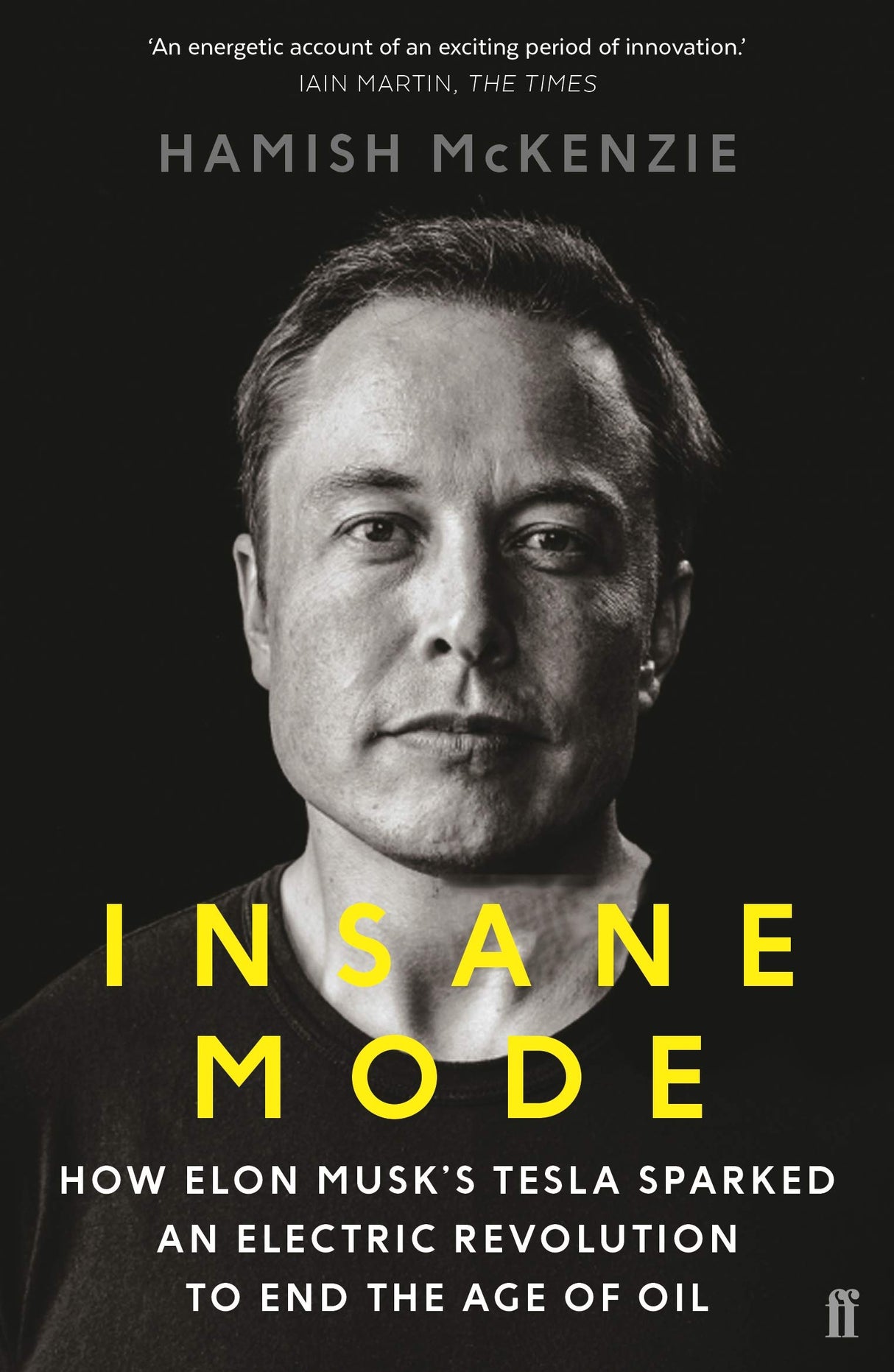 Insane Mode: How Elon Musk’s Tesla Sparked an Electric Revolution to End the Age of Oil - Retail Maharaj