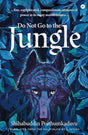 Do Not Go to the Jungle - Retail Maharaj