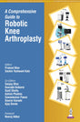 A COMPREHENSIVE GUIDE TO ROBOTIC KNEE ARTHROPLASTY - Retail Maharaj
