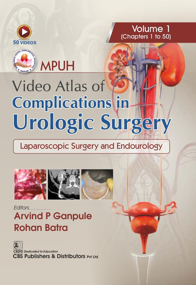 MPUH Video Atlas of Complications in Urologic Surgery, Volume 1 | Laparoscopic Surgery and Endourology | (HB - 2025) - Retail Maharaj
