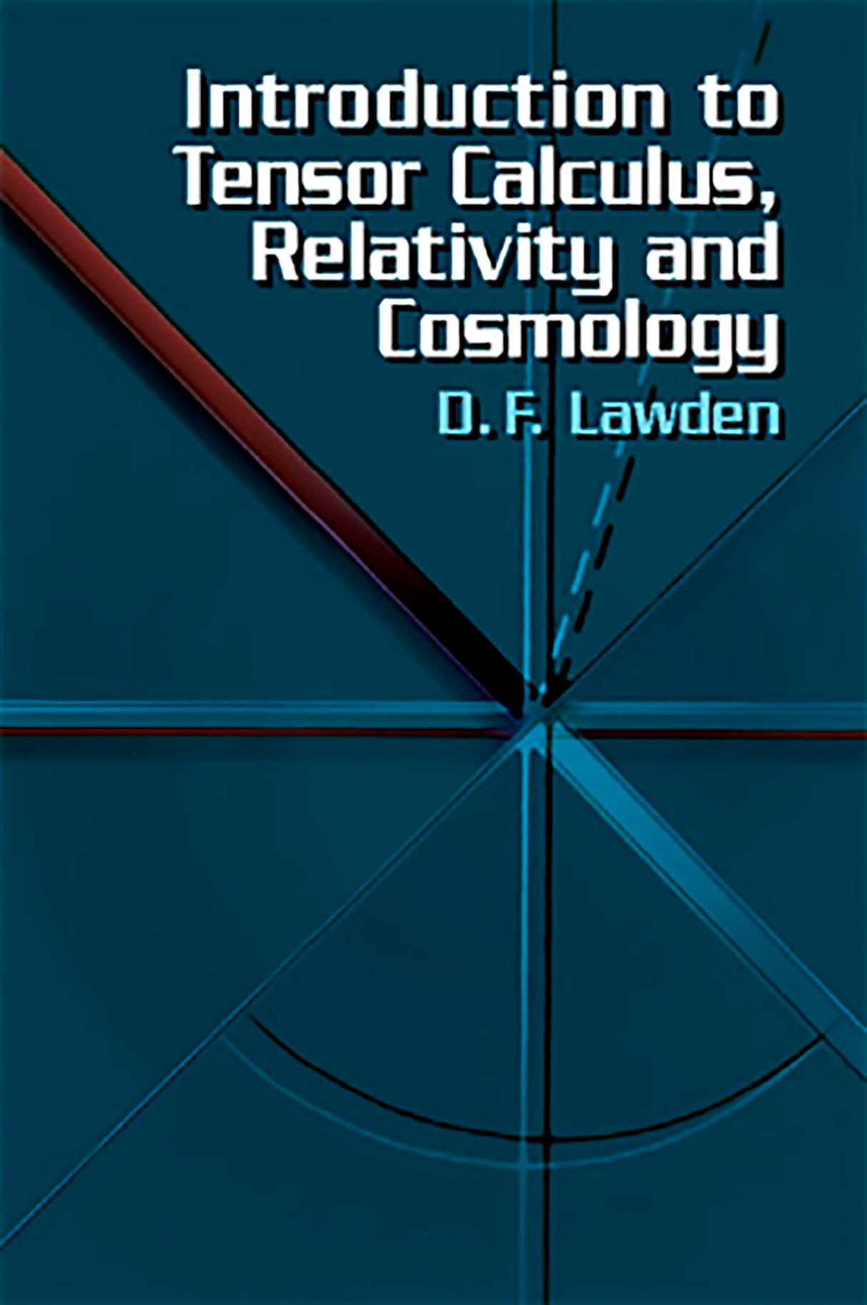 Introduction to Tensor Calculus, Relativity and Cosmology (Dover Books on Physics) - Retail Maharaj