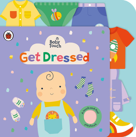 Baby Touch: Get Dressed: A touch-and-feel playbook - Retail Maharaj