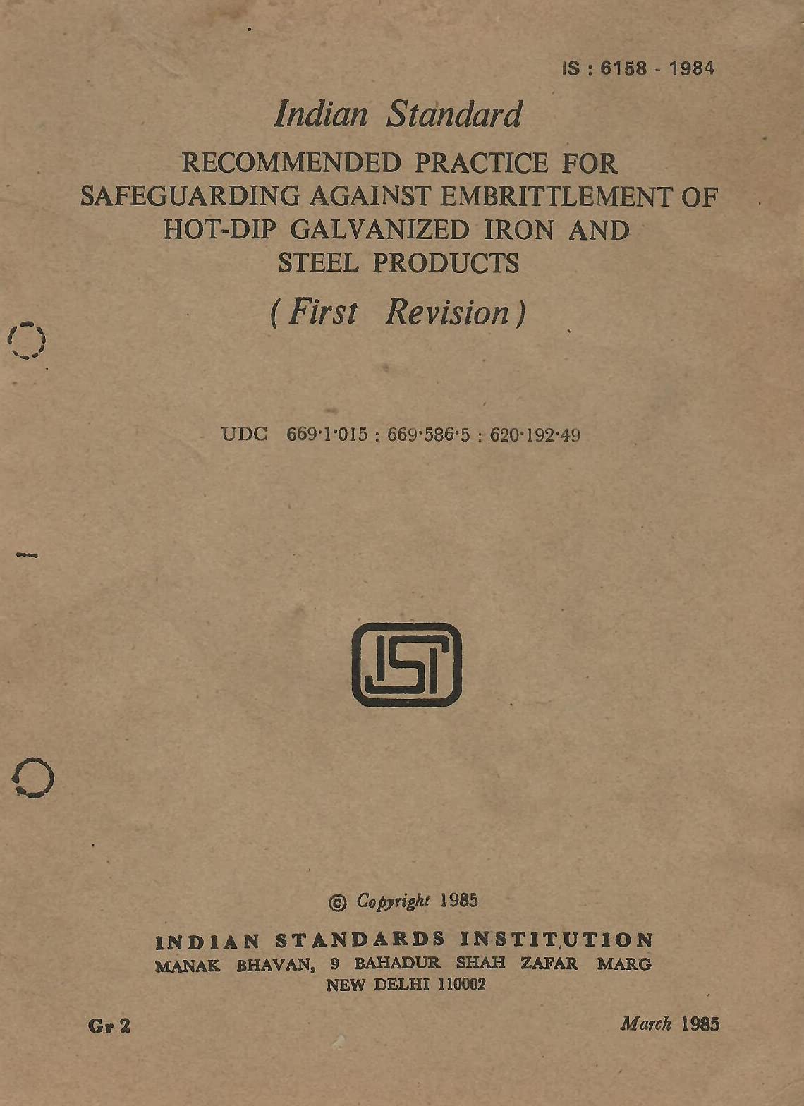 IS : 6158-1984 - Recommended Practice for Safeguarding Against Embrittlement of Hot-Dip Galvanized Iron and Steel Products (First Revision) [Paperback] Indian Standards Institution